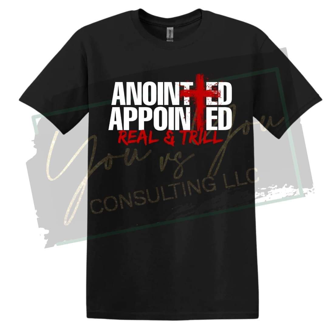 (Black) Anointed, Appointed, Real, and Trill Shirt